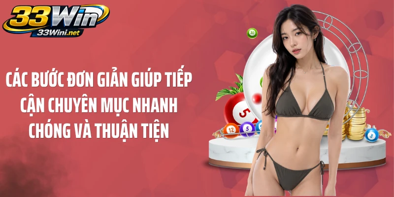 Các bước đơn giản giúp tiếp cận chuyên mục nhanh chóng và thuận tiện