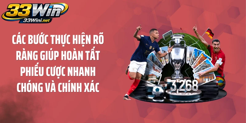 Các bước thực hiện rõ ràng giúp hoàn tất phiếu cược nhanh chóng và chính xác