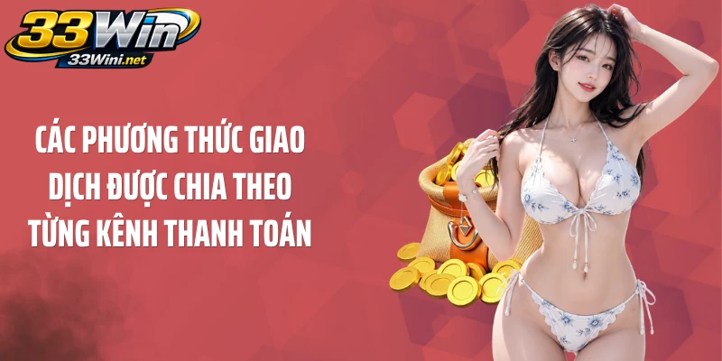 Các phương thức giao dịch được chia theo từng kênh thanh toán