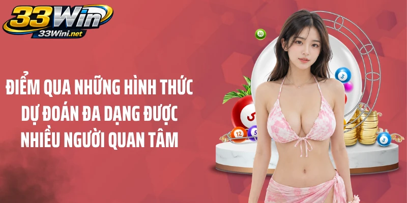Điểm qua những hình thức dự đoán đa dạng được nhiều người quan tâm