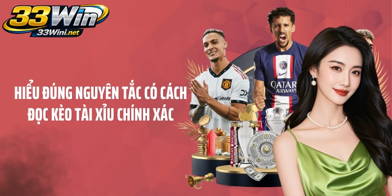 Hiểu đúng nguyên tắc có cách đọc kèo tài xỉu chính xác