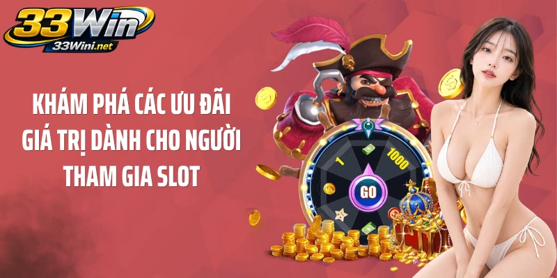 Khám phá các ưu đãi giá trị dành cho người tham gia slot