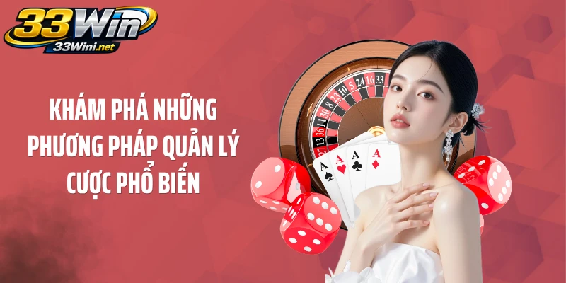 Khám phá những phương pháp quản lý cược phổ biến