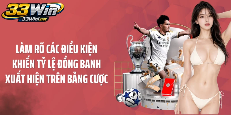Làm rõ các điều kiện khiến tỷ lệ đồng banh xuất hiện trên bảng cược