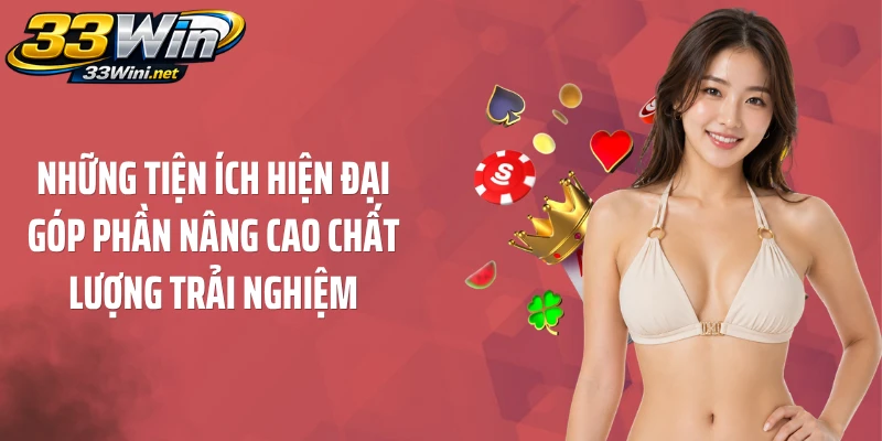 Những tiện ích hiện đại góp phần nâng cao chất lượng trải nghiệm