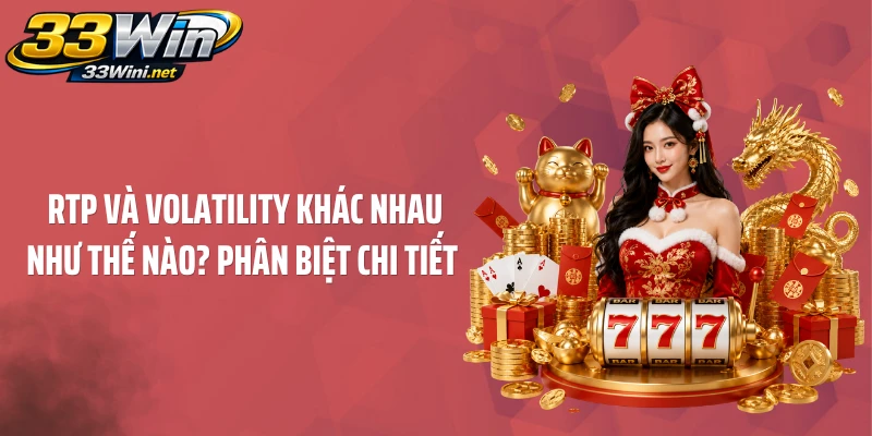 RTP Và Volatility Khác Nhau Như Thế Nào? Phân Biệt Chi Tiết 