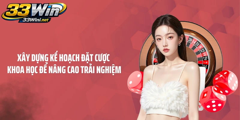 Xây dựng kế hoạch đặt cược khoa học để nâng cao trải nghiệm